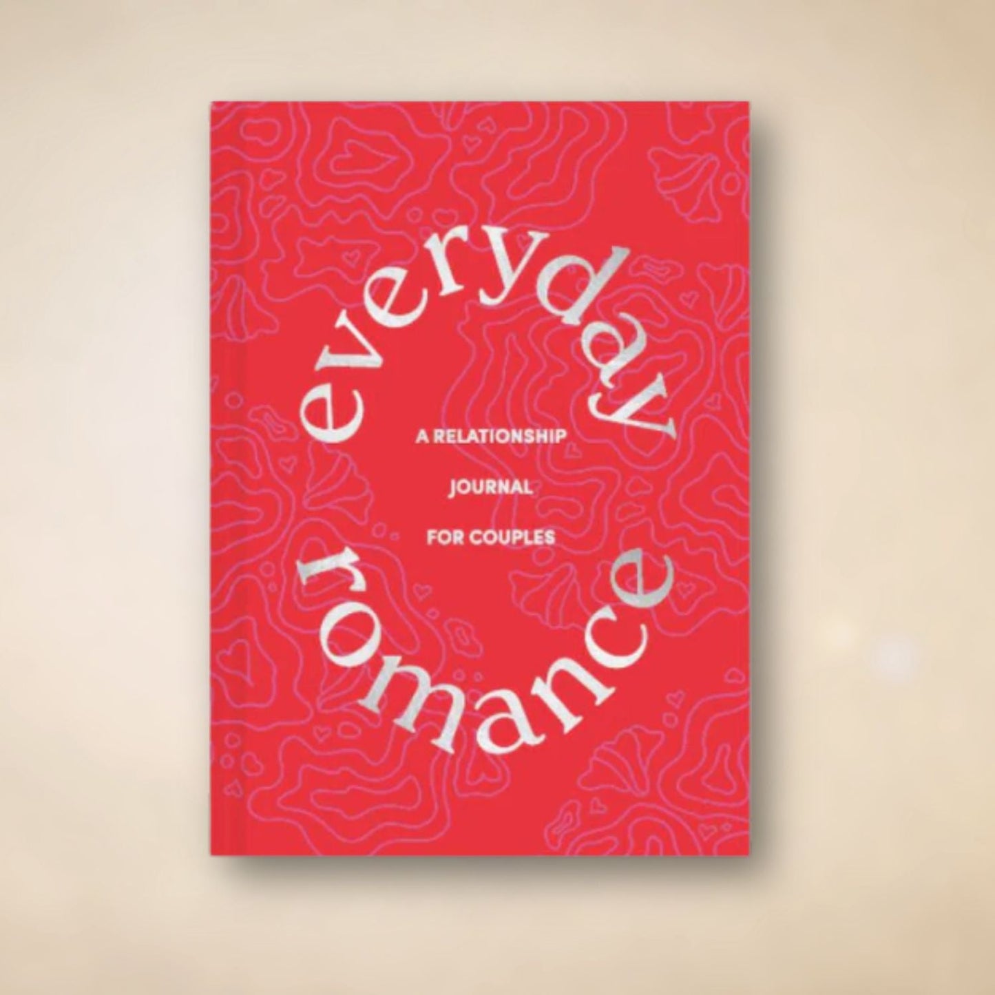 Everyday Romance: A Relationship Journal for Couples