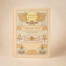 Load image into Gallery viewer, Moon Bath: Bathing Rituals and Recipes for Relaxation and Vitality